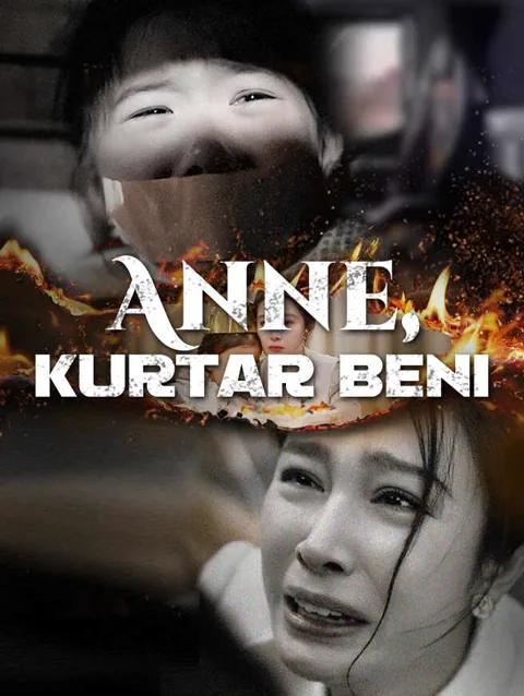 Anne, Kurtar Beni