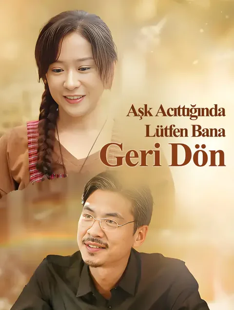 Aşk Acıttığında  Lütfen Bana Geri Dön(Dublajlı)