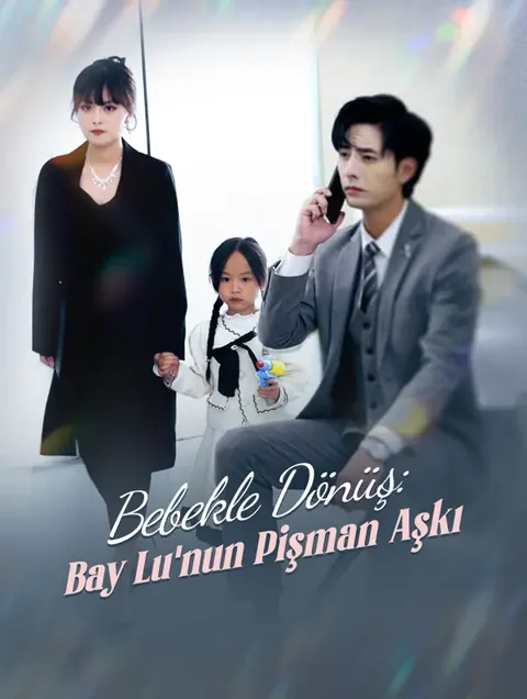 Bebekle Dönüş: Bay Lu'nun Pişman Aşkı