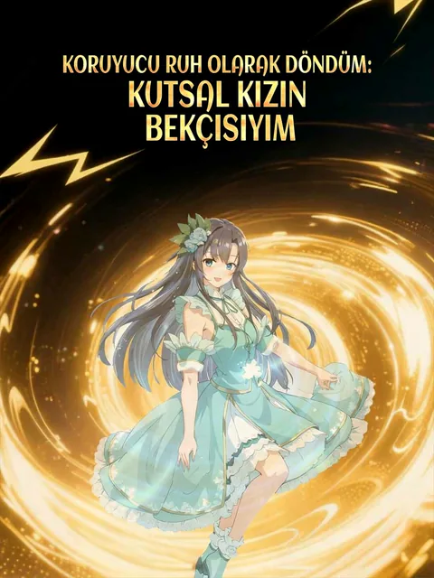 Koruyucu Ruh Olarak Döndüm: Kutsal Kızın Bekçisiyim