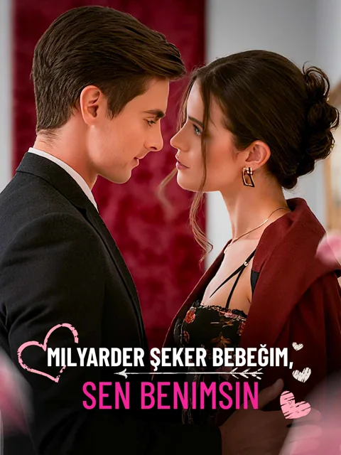 Milyarder Şeker Bebeğim, Sen Benimsin