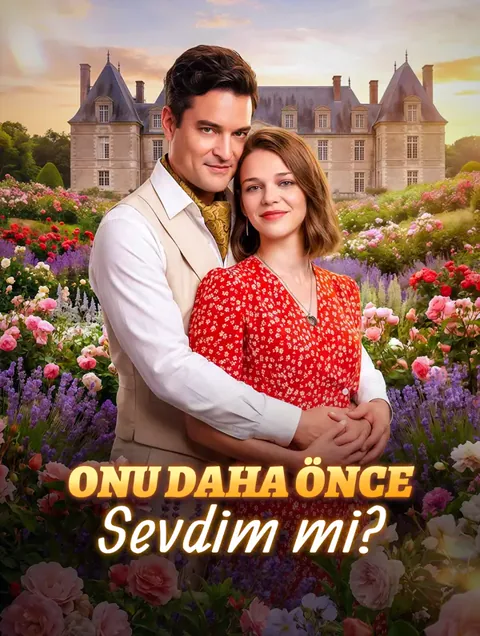 Onu Daha Önce Sevdim mi?