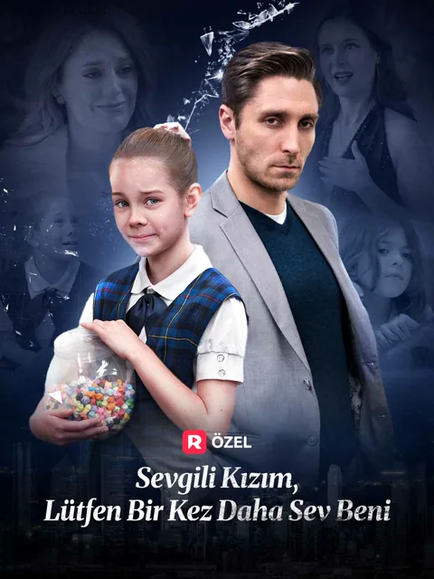 Sevgili Kızım, Lütfen Bir Kez Daha Sev Beni