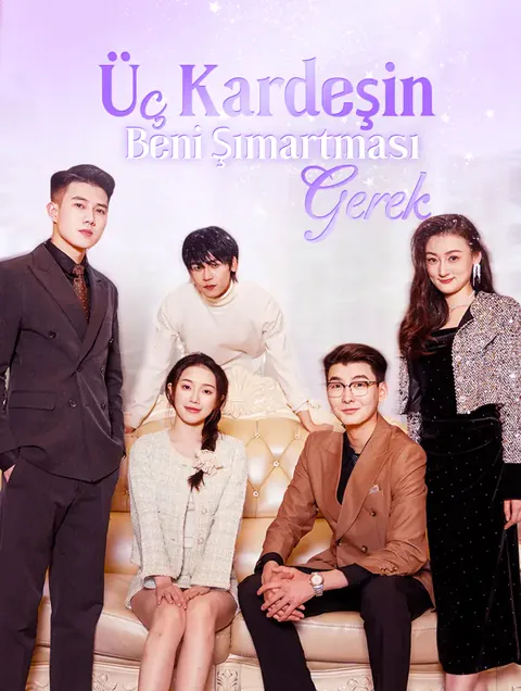Üç Kardeşin Beni Şımartması Gerek