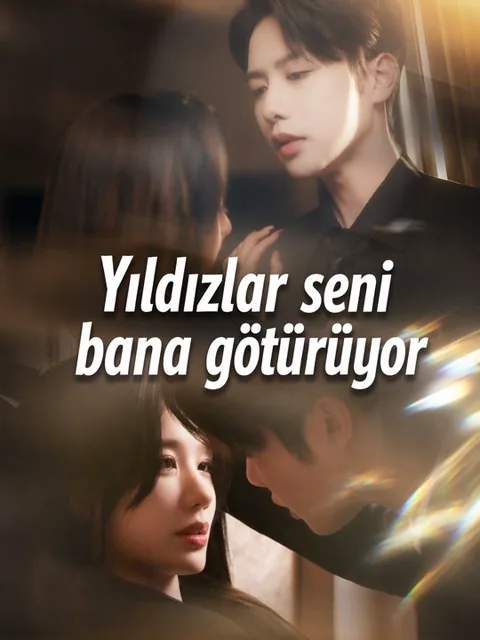 Yıldızlar seni bana götürüyor