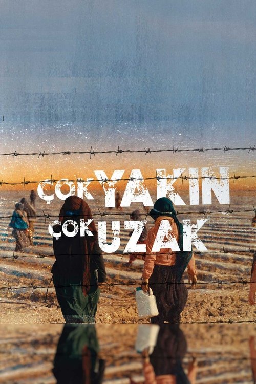 Çok Yakın Çok Uzak